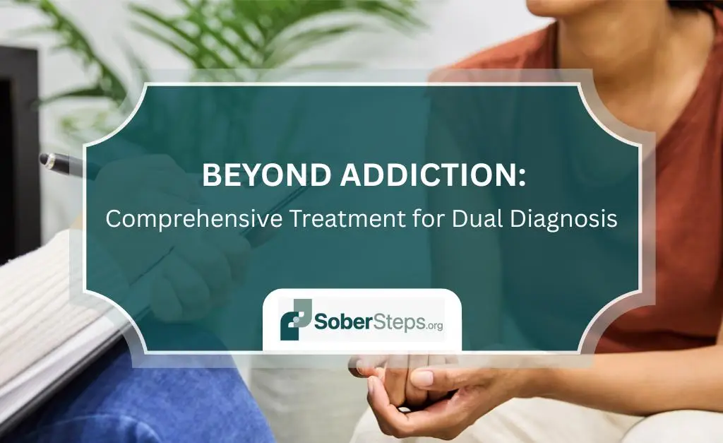 Beyond Addiction: Comprehensive Treatment for Dual Diagnosis